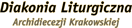Krakowska Archidiecezjalna Diakonia Liturgiczna